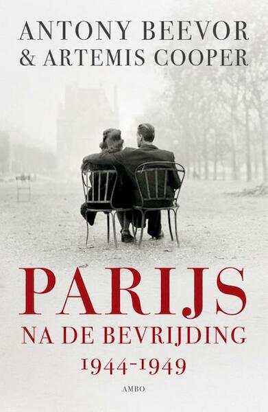 Parijs na de bevrijding - Antony Beevor, Artemis Cooper (ISBN 9789026323119)