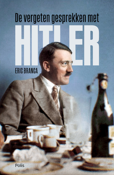 De vergeten gesprekken met Hitler - Eric Branca (ISBN 9789463104463)