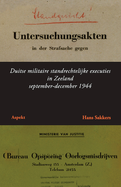 Duitse militaire standrechtelijke executies in Zeeland - Hans Sakkers (ISBN 9789463387286)