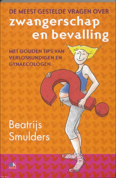 De meest gestelde vragen over zwangerschap en bevalling - B. Smulders (ISBN 9789021545837)