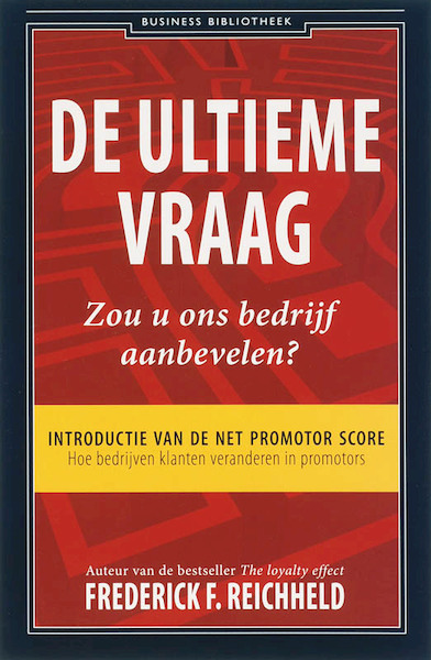 De ultieme vraag: Zou u ons bedrijf aanbevelen? - Frederick F. Reichheld (ISBN 9789047000082)