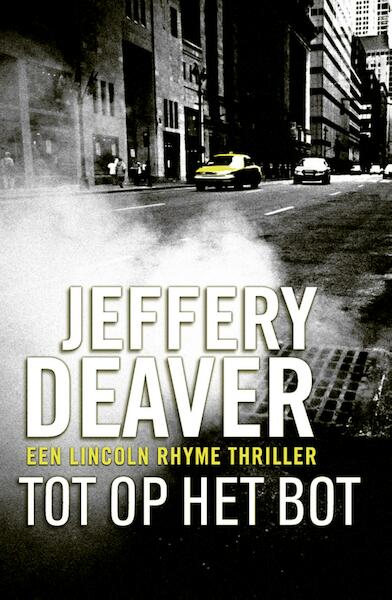 Tot op het bot - Jeffery Deaver (ISBN 9789000322084)