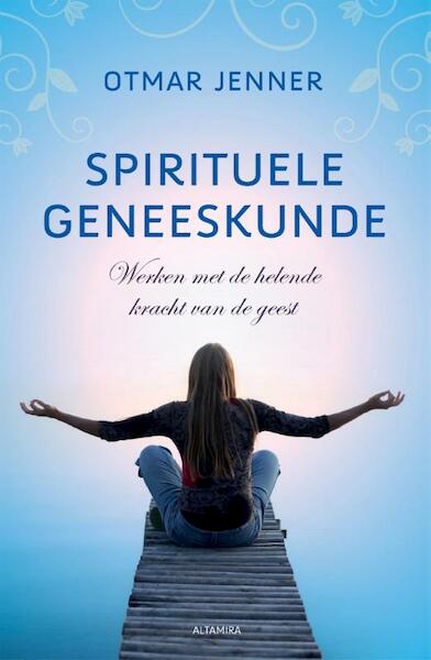 Spirituele geneeskunde - Otmar Jenner (ISBN 9789401300872)