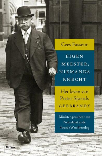 Eigen meester, niemands knecht - Cees Fasseur (ISBN 9789460034732)