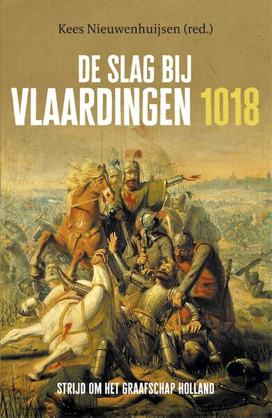 De Slag bij Vlaardingen, 1018 - Kees Nieuwenhuijsen (ISBN 9789401912686)