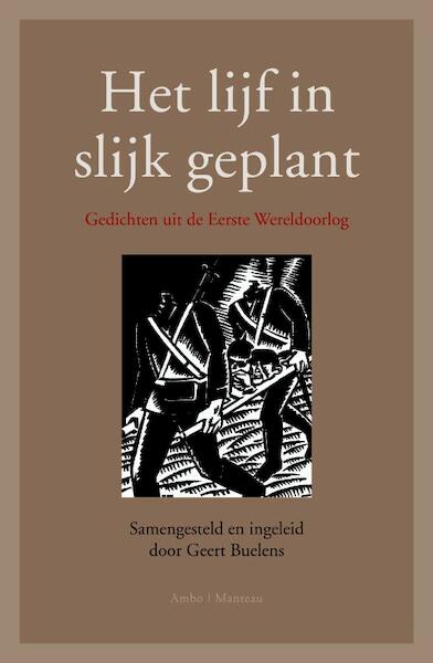 Het lijf in slijk geplant - Geert Buelens (ISBN 9789026321535)