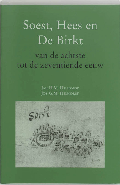 Soest, Hees en de Birkt - J.H.M. Hilhorst, J.G.M. Hilhorst (ISBN 9789065506528)