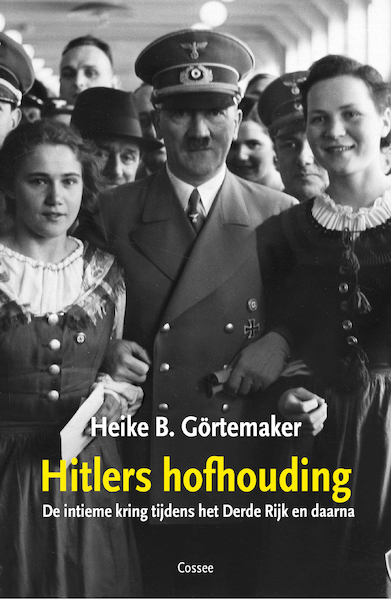 Hitlers hofhouding - Heike B. Görtemaker (ISBN 9789059368958)