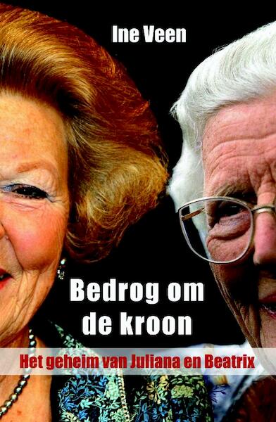Bedrog om de kroon - Ine Veen (ISBN 9789059119963)