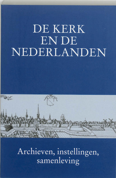 De kerk en De Nederlanden - (ISBN 9789065505583)