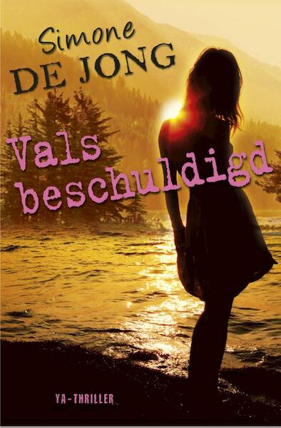 Vals beschuldigd - Simone de Jong (ISBN 9789049925734)