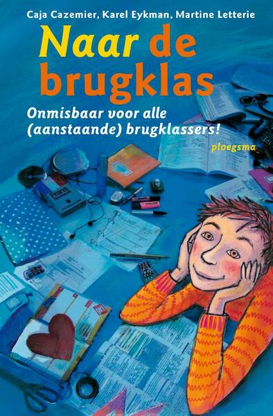 Naar de brugklas - Caja Cazemier, Karel Eykman, Martine Letterie (ISBN 9789021671000)