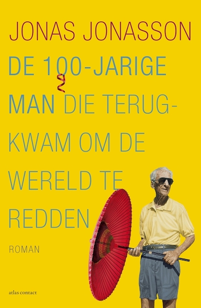 De 100-jarige man die terugkwam om de wereld te redden - Jonas Jonasson (ISBN 9789025453312)