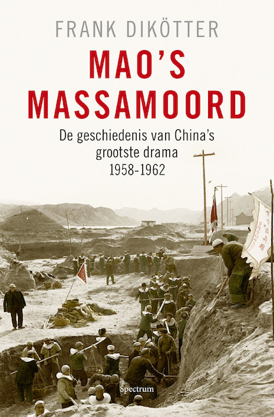 Mao's massamoord - Frank Dikötter (ISBN 9789049107505)