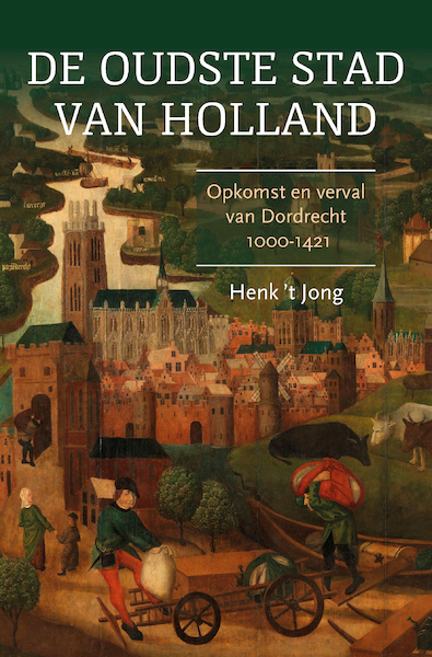 De oudste stad van Holland - Henk 't Jong (ISBN 9789401916899)