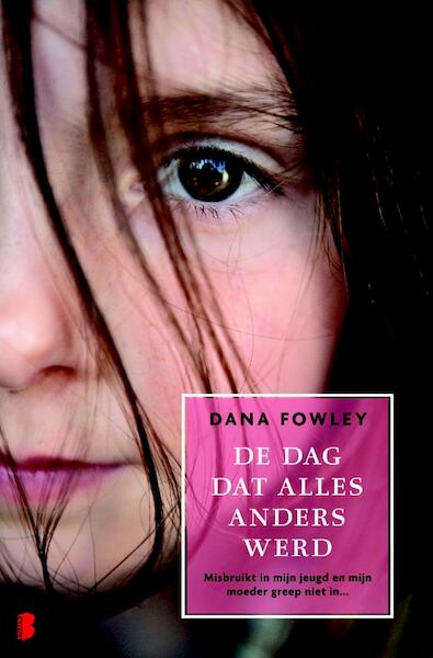 De dag dat alles anders werd - Dana Fowley (ISBN 9789460929694)