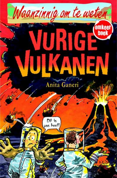 Omkeerboek Vurige vulkanen/ IJzingwekkend veel ijs - Anita Ganeri (ISBN 9789020605495)