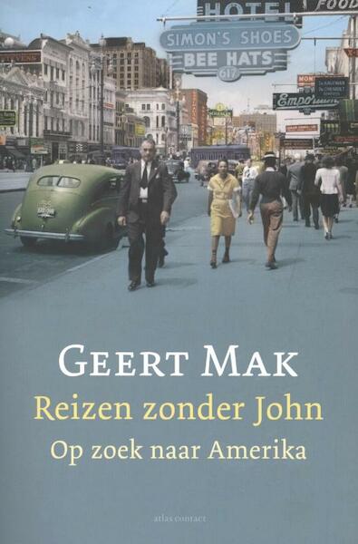 Reizen zonder John - Geert Mak (ISBN 9789045021614)