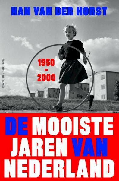 De mooiste jaren van Nederland / 1950-2000 - Han van der Horst (ISBN 9789035140233)