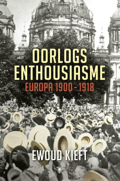 Oorlogsenthousiasme - Ewoud Kieft (ISBN 9789023484349)