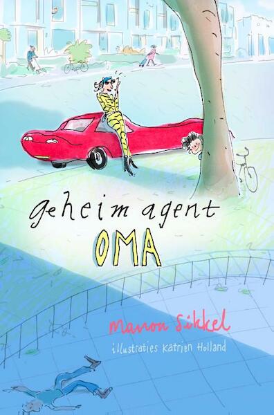 Geheim agent oma - 5 ex - Manon Sikkel, Katrien Holland (ISBN 9789024575329)