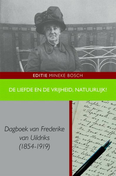 De liefde en de vrijheid, natuurlijk! - Frederike van Uildriks (ISBN 9789087041786)