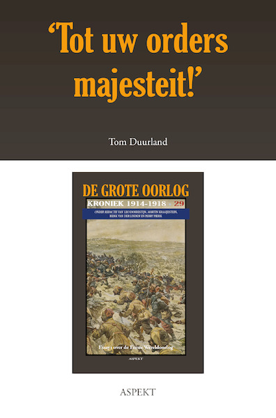Tot uw orders majesteit! - Tom Duurland (ISBN 9789463386326)