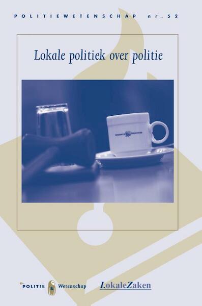 Lokale politiek over politie - T.B.W.M. van der Torre-Eilert, H. Bergsma, M.J. van Duin (ISBN 9789035244573)