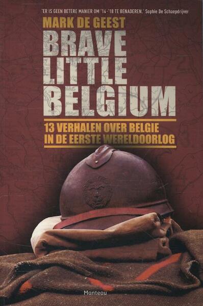 Brave little Belgium - Mark de Geest (ISBN 9789022328187)