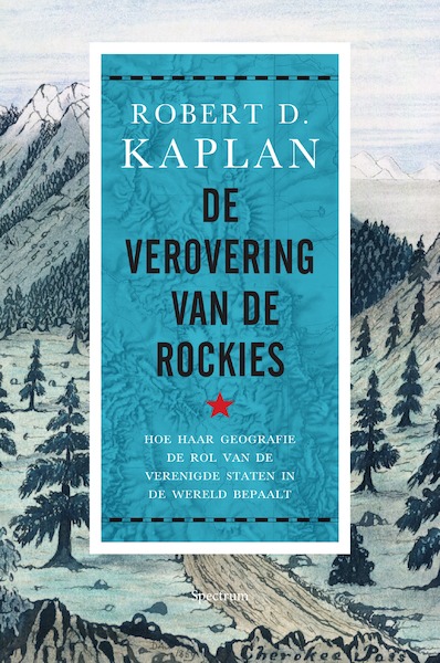 De verovering van de Rockies - Robert Kaplan (ISBN 9789000352739)