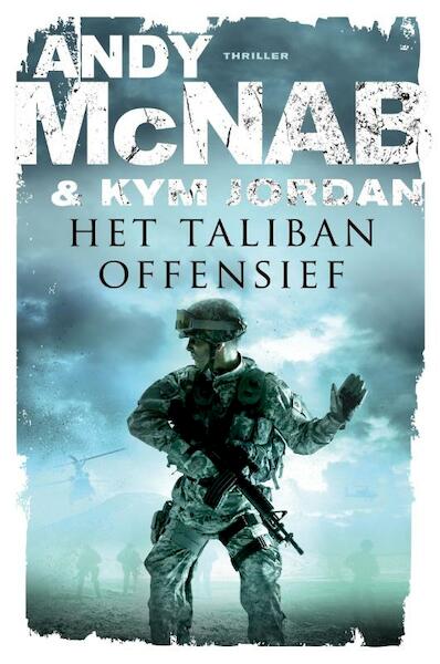 Het talibanoffensief - Andy McNab, Kym Jordan (ISBN 9789022997338)