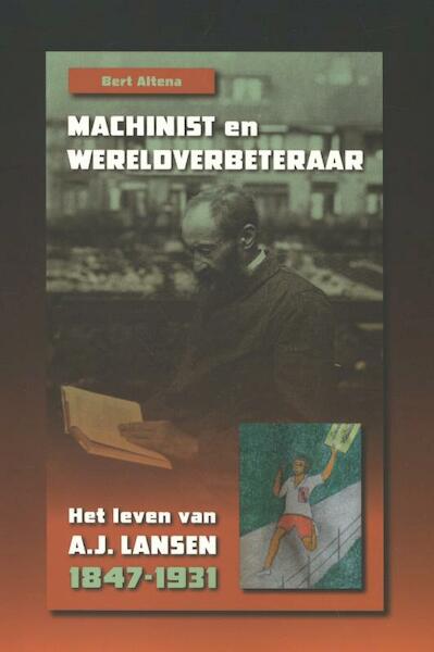 Machinist en wereldverbeteraar - Bert Altena (ISBN 9789087044732)