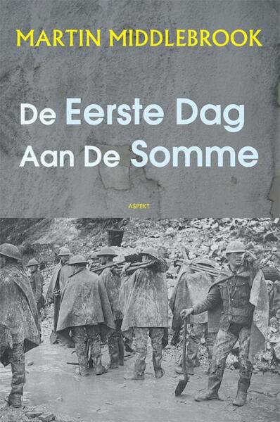 De eerste dag aan de Somme - Martin Middlebrook (ISBN 9789461530370)
