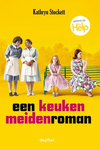 Een keukenmeidenroman - Kathryn Stockett (ISBN 9789049951993)