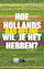 Hoe Hollands wil je het hebben?