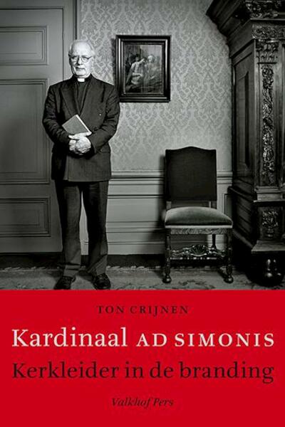 Kardinaal Ad Simonis, kerkleider in de branding - Ton Crijnen (ISBN 9789056254247)