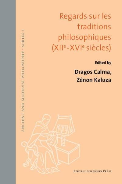 Regards sur les traditions philosophiques (12e-16e siècles) - (ISBN 9789462701243)