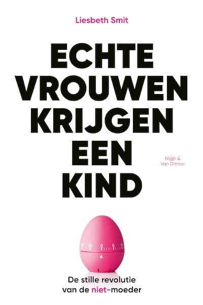 Echte vrouwen krijgen een kind - Liesbeth Smit (ISBN 9789038806525)