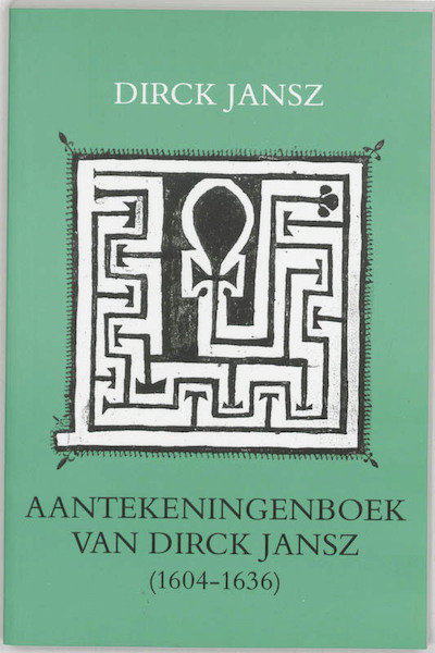 Aantekeningenboek van Dirck Jansz - Jansz (ISBN 9789065501172)