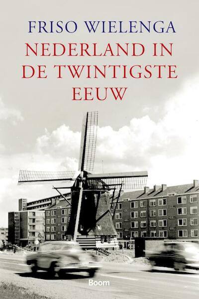 Nederland in de twintigste eeuw - F. Wielenga (ISBN 9789085067146)