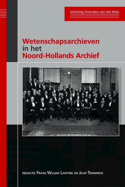 Wetenschapsarchieven in het Noord-Hollands Archief - (ISBN 9789087041601)