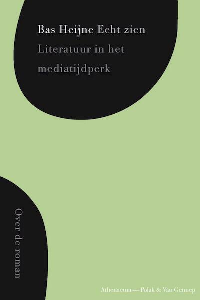 Echt zien - Bas Heijne (ISBN 9789025367206)