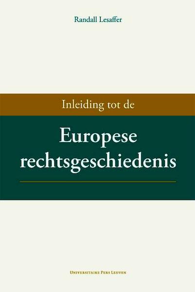 Inleiding tot de Europese rechtsgeschiedenis - Randall Lesaffer (ISBN 9789058679802)
