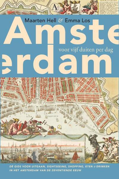 Amsterdam voor vijf duiten per dag - Maarten Hell, Emma Los (ISBN 9789025368432)