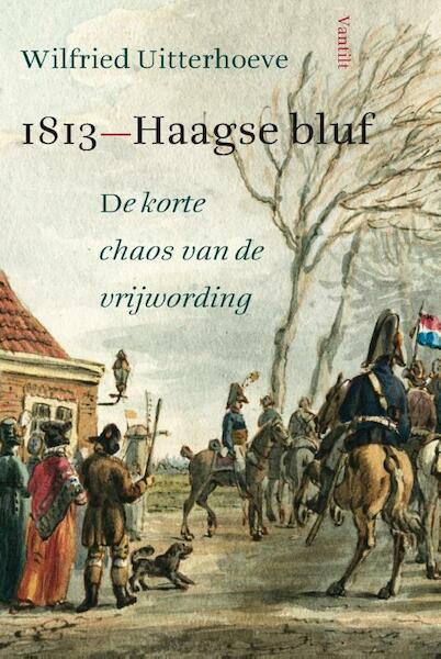1813: Haagse bluf - Wilfried Uitterhoeve (ISBN 9789460041211)