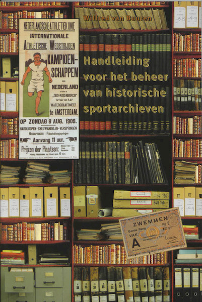 Handleiding voor het beheer van historische sportarchieven - W. van Buuren (ISBN 9789065507556)