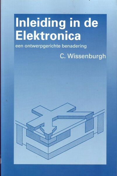 Inleiding in de electronica - C. Wissenburgh (ISBN 9789040712432)