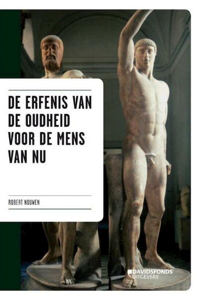 De erfenis van de oudheid voor de mens van nu - Robert Nouwen (ISBN 9789058267665)