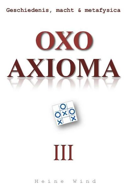 OXO Axioma (Deel III) 3 - Heine Wind (ISBN 9789065235329)