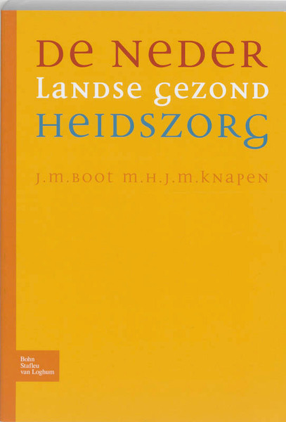 De Nederlandse gezondheidszorg - J.M. Boot, M.H.J.M. Knapen (ISBN 9789031342860)